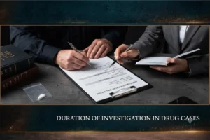 Duration of Investigation in Drug Cases
