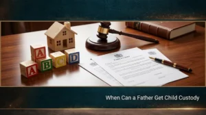 When Can a Father Get Child Custody (1)